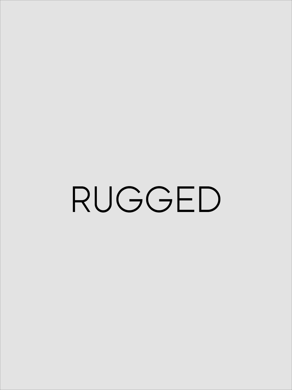 RUGGED
